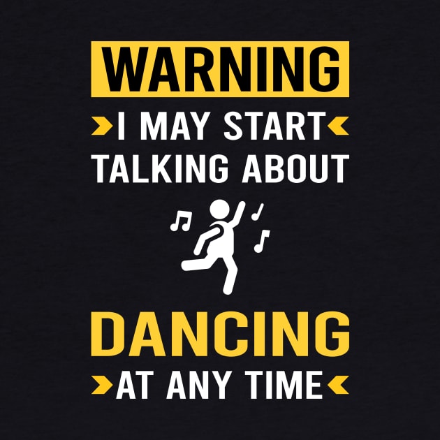 Warning Dancing Dance Dancer by Bourguignon Aror